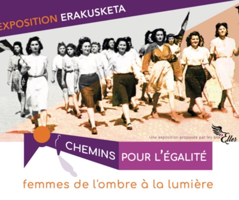 Vernissage Exposition : Chemins pour l'Egalité, femmes de l'ombre à la lumière | Les Bask'elles